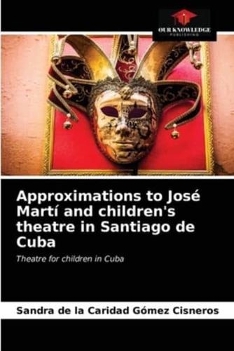 Approximations to José Martí and children's theatre in Santiago de Cuba