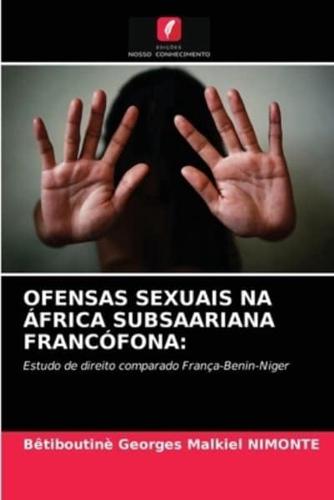 OFENSAS SEXUAIS NA ÁFRICA SUBSAARIANA FRANCÓFONA: