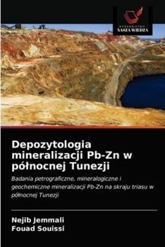 Depozytologia mineralizacji Pb-Zn w północnej Tunezji