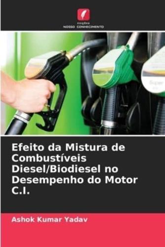 Efeito Da Mistura De Combustíveis Diesel/Biodiesel No Desempenho Do Motor C.I.