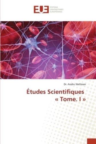 Études Scientifiques Tome. I