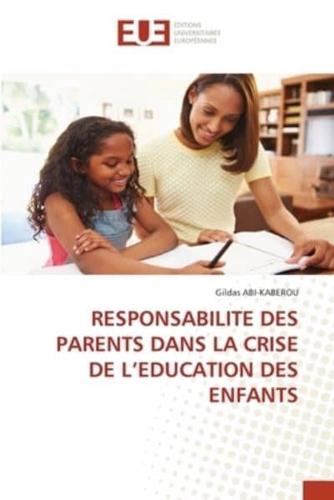 Responsabilite Des Parents Dans La Crise De l'Education Des Enfants