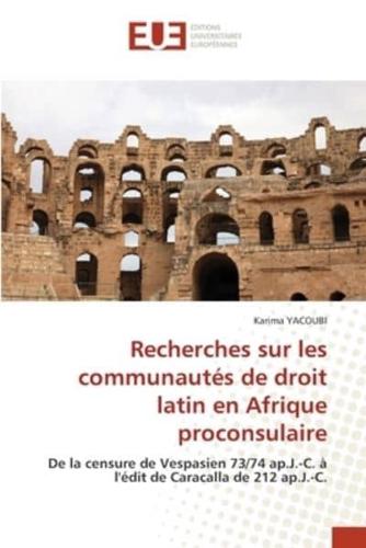 Recherches Sur Les Communautés De Droit Latin En Afrique Proconsulaire