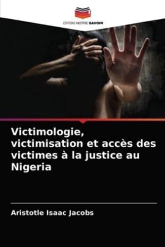 Victimologie, victimisation et accès des victimes à la justice au Nigeria