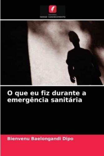 O que eu fiz durante a emergência sanitária