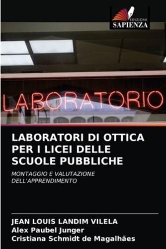 LABORATORI DI OTTICA PER I LICEI DELLE SCUOLE PUBBLICHE