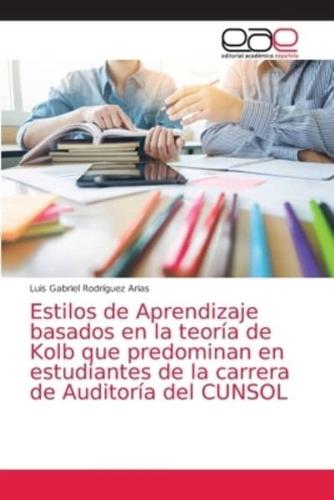 Estilos de Aprendizaje basados en la teoría de Kolb que predominan en estudiantes de la carrera de Auditoría del CUNSOL