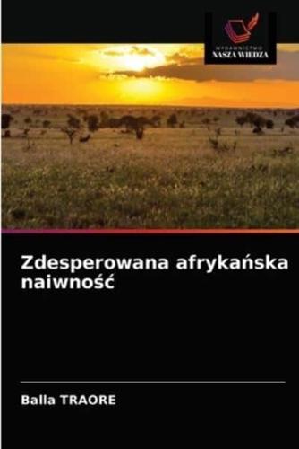 Zdesperowana afrykańska naiwność