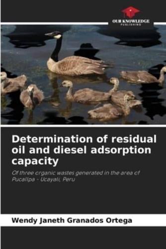 Determination of Residual Oil and Diesel Adsorption Capacity