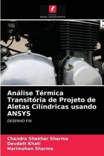 Análise Térmica Transitória de Projeto de Aletas Cilíndricas usando ANSYS