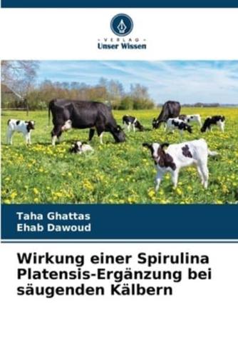 Wirkung Einer Spirulina Platensis-Ergänzung Bei Säugenden Kälbern