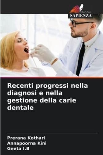 Recenti Progressi Nella Diagnosi E Nella Gestione Della Carie Dentale