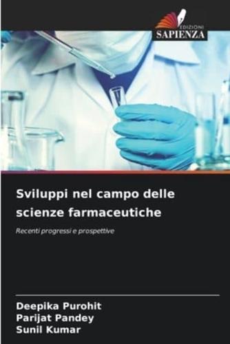 Sviluppi Nel Campo Delle Scienze Farmaceutiche