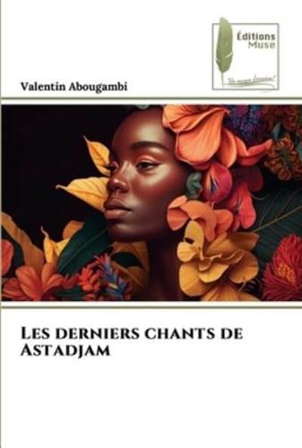 Les Derniers Chants De Astadjam