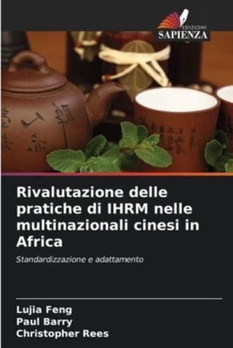 Rivalutazione Delle Pratiche Di IHRM Nelle Multinazionali Cinesi in Africa