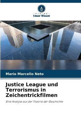 Justice League Und Terrorismus in Zeichentrickfilmen