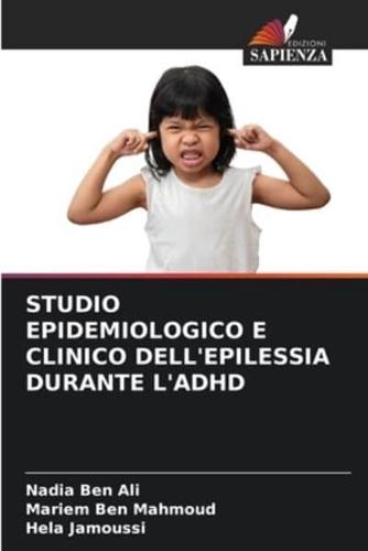 Studio Epidemiologico E Clinico Dell'epilessia Durante l'Adhd
