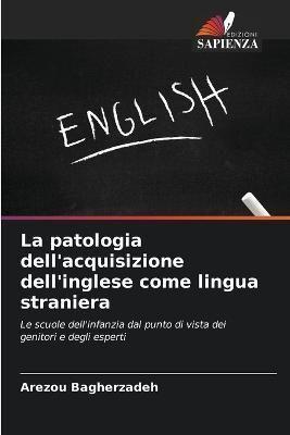 La Patologia Dell'acquisizione Dell'inglese Come Lingua Straniera