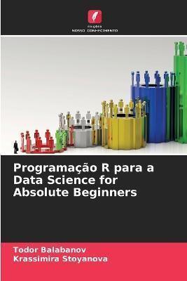 Programação R Para a Data Science for Absolute Beginners