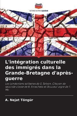 L'intégration Culturelle Des Immigrés Dans La Grande-Bretagne D'après-Guerre
