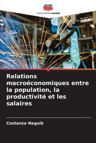 Relations Macroéconomiques Entre La Population, La Productivité Et Les Salaires