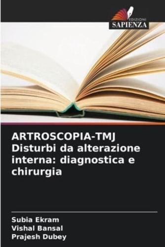 ARTROSCOPIA-TMJ Disturbi Da Alterazione Interna