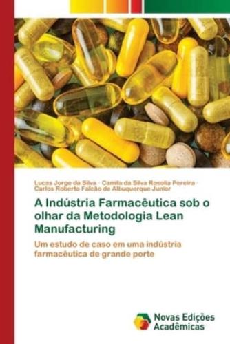 A Indústria Farmacêutica Sob O Olhar Da Metodologia Lean Manufacturing