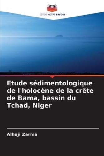 Etude Sédimentologique De L'holocène De La Crête De Bama, Bassin Du Tchad, Niger