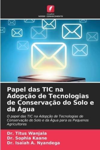 Papel Das TIC Na Adopção De Tecnologias De Conservação Do Solo E Da Água