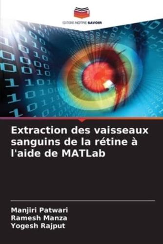 Extraction Des Vaisseaux Sanguins De La Rétine À L'aide De MATLab