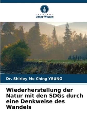 Wiederherstellung Der Natur Mit Den SDGs Durch Eine Denkweise Des Wandels