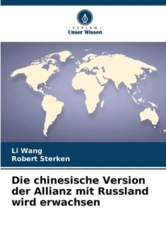 Die Chinesische Version Der Allianz Mit Russland Wird Erwachsen