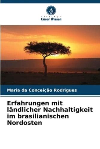 Erfahrungen Mit Ländlicher Nachhaltigkeit Im Brasilianischen Nordosten