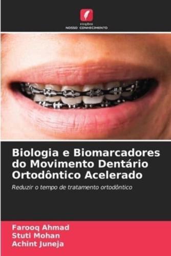 Biologia E Biomarcadores Do Movimento Dentário Ortodôntico Acelerado