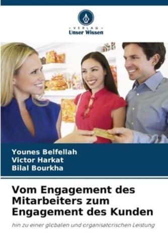 Vom Engagement Des Mitarbeiters Zum Engagement Des Kunden