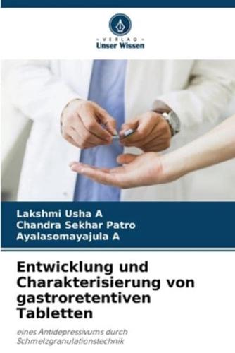 Entwicklung Und Charakterisierung Von Gastroretentiven Tabletten