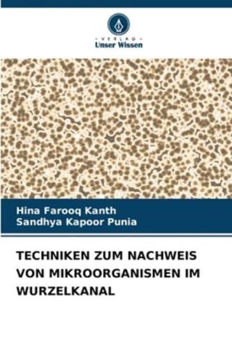 Techniken Zum Nachweis Von Mikroorganismen Im Wurzelkanal