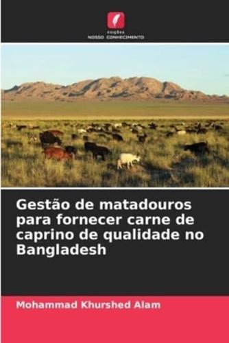 Gestão De Matadouros Para Fornecer Carne De Caprino De Qualidade No Bangladesh