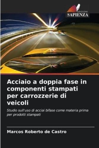 Acciaio a Doppia Fase in Componenti Stampati Per Carrozzerie Di Veicoli