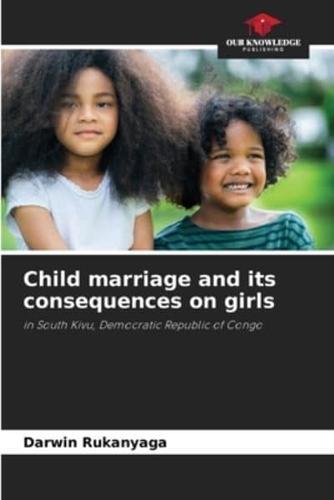 Child Marriage and Its Consequences on Girls