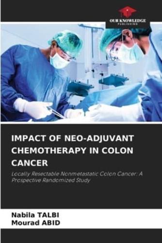 Impact of Neo-Adjuvant Chemotherapy in Colon Cancer