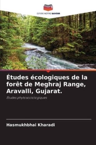 Études Écologiques De La Forêt De Meghraj Range, Aravalli, Gujarat.