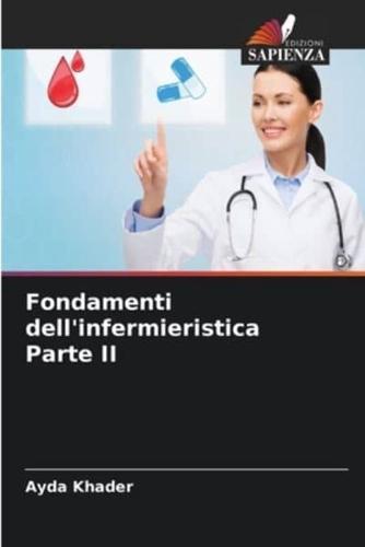 Fondamenti Dell'infermieristica Parte II