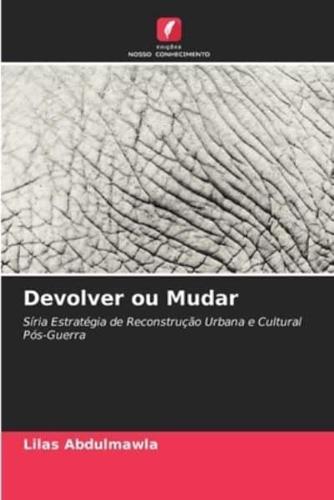 Devolver Ou Mudar