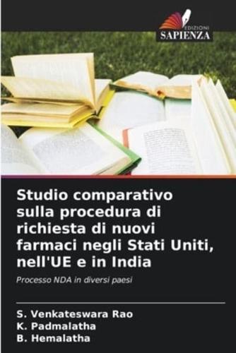 Studio Comparativo Sulla Procedura Di Richiesta Di Nuovi Farmaci Negli Stati Uniti, nell'UE E in India