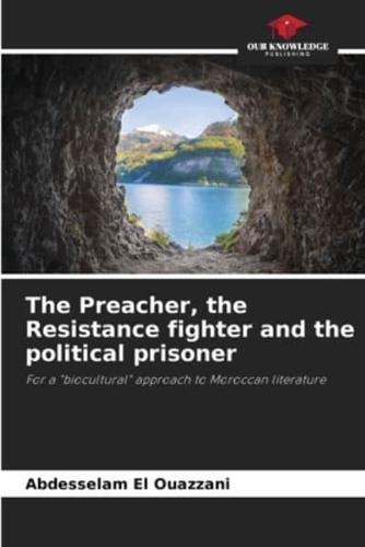 The Preacher, the Resistance Fighter and the Political Prisoner