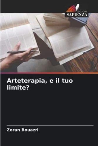 Arteterapia, E Il Tuo Limite?