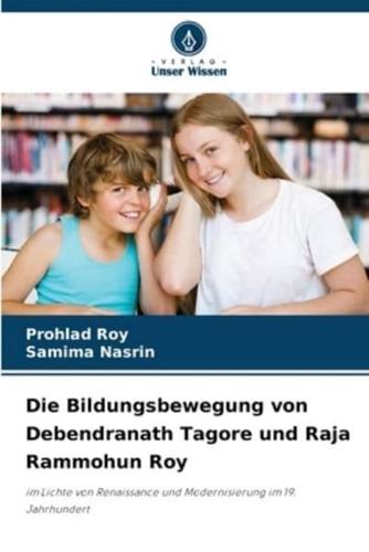 Die Bildungsbewegung Von Debendranath Tagore Und Raja Rammohun Roy