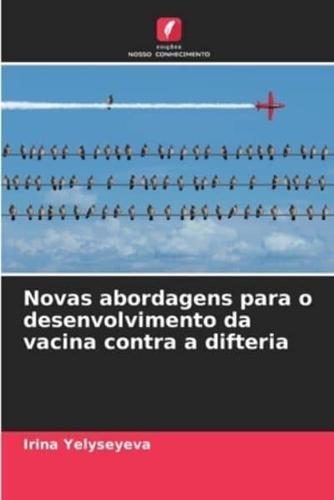 Novas Abordagens Para O Desenvolvimento Da Vacina Contra a Difteria