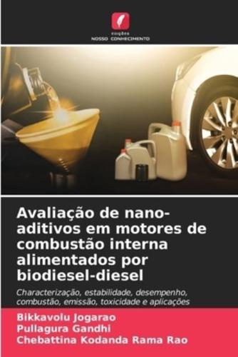 Avaliação De Nano-Aditivos Em Motores De Combustão Interna Alimentados Por Biodiesel-Diesel